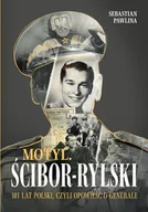 E-booki - historia - Motyl Ścibor-Rylski. 100 lat Polski, czyli opowieść o generale - miniaturka - grafika 1