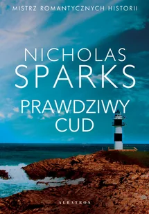 Albatros Prawdziwy cud Nicholas Sparks - Literatura obyczajowa - miniaturka - grafika 1