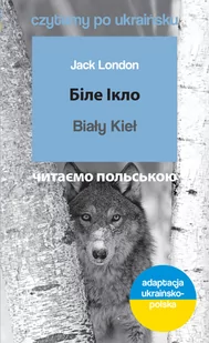 Biały Kieł Książka polsko-ukraińska - Opowiadania - miniaturka - grafika 1