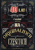 Kartki okolicznościowe i zaproszenia - Kartka na 40 urodziny dla Mężczyzny, z humorem GM1152 - miniaturka - grafika 1