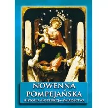 Nowenna Pompejańska Historia - instrukcja - świadectwa - Religia i religioznawstwo - miniaturka - grafika 1