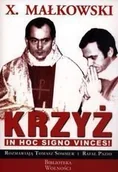 Wywiady - X. Małkowski. Krzyż. In Hoc Signo Vinces! - Tomasz Sommer, Pazio Rafał - miniaturka - grafika 1