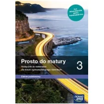 Nowa era Prosto do matury 3. Matematyka. Liceum i technikum. Podręcznik. Zakres podstawowy - Podręczniki dla liceum - miniaturka - grafika 1