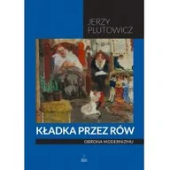 Filozofia i socjologia - Kładka Przez Rów Obrona Modernizmu Jerzy Plutowicz - miniaturka - grafika 1