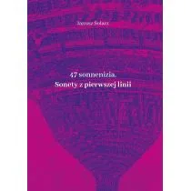 Zaułek Wydawniczy Pomyłka 47 sonneniziów Sonety z pierwszej linii SOLARZ JANUSZ - Poezja - miniaturka - grafika 1