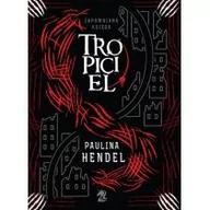 Powieści i opowiadania - Hendel Paulina TROPICIEL - miniaturka - grafika 1