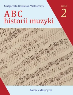 ABC historii muzyki. cz.2. Barok, klasycyzm. - Książki o kulturze i sztuce - miniaturka - grafika 1