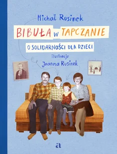 Bibuła w tapczanie. O Solidarności dla dzieci - Książki edukacyjne - miniaturka - grafika 1