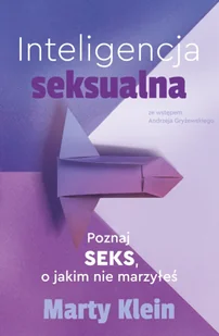 Inteligencja seksualna. Poznaj seks, o jakim nie marzyłeś - Poradniki hobbystyczne - miniaturka - grafika 1