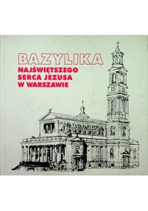 Bazylika Najświętszego Serca Jezusa w Warszawie - Książki o kulturze i sztuce - miniaturka - grafika 1