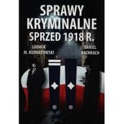 Sprawy kryminalne sprzed 1918 r. - Kurnatowski Ludwik M., Bachrach Daniel