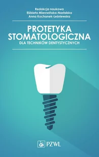 Protetyka stomatologiczna dla techników dentystycznych - E-booki - nauka - miniaturka - grafika 1