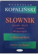 Filologia i językoznawstwo - Słownik wyrazów obcych i zwrotów obcojęzycznych z almanachem - miniaturka - grafika 1