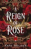 Pozostałe książki - A Reign of Rose: An addictive enemies-to-lovers fantasy romance (The Sacred Stones, Book 3) - miniaturka - grafika 1