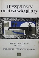 Książki o kulturze i sztuce - Hiszpańscy mistrzowie gitary grajmy na gitarze Zeszyt XV - miniaturka - grafika 1