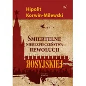Historia świata - Klinika Języka Śmiertelne niebezpieczeństwa rewolucji rosyjskiej KORWIN-MILEWSKI HIPOLIT - miniaturka - grafika 1