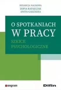 O spotkaniach w pracy. Szkice psychologiczne - Zofia Ratajczak - Biznes - miniaturka - grafika 1