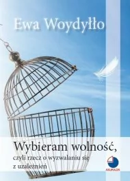 AKURACIK Wybieram wolność, czyli rzecz o wyzwalaniu się z uzależnień Ewa Woydyłło - Poradniki psychologiczne - miniaturka - grafika 2
