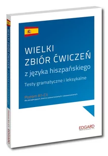 Wielki zbiór ćwiczeń języka hiszpańskiego. Testy gramatyczne i leksykalne - Książki do nauki języka hiszpańskiego - miniaturka - grafika 1