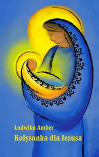 Kołysanka dla Jezusa. Liryka religijna - Poezja - miniaturka - grafika 1