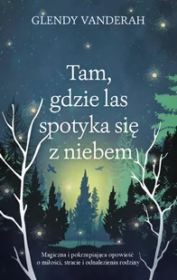 Tam, gdzie las spotyka się z niebem 131061 - Literatura obyczajowa - miniaturka - grafika 2