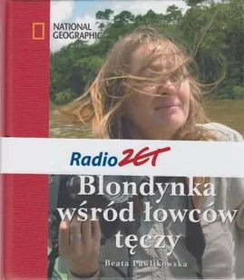Blondynka wśród łowców tęczy Beata Pawlikowska - Książki podróżnicze Blondynka wśród łowców tęczy Beata Pawlikowska - Książki podróżnicze - miniaturka - grafika 1