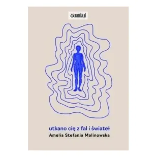 utkano cię z fal i świateł - Amelia Stefania Malinowska - Poezja - miniaturka - grafika 1