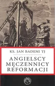 Historia świata - Prohibita Angielscy męczennicy reformacji - Jan Badeni - miniaturka - grafika 1