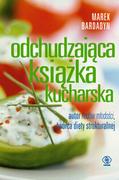 Diety, zdrowe żywienie - Bardadyn Marek Odchudzająca książka kucharska - miniaturka - grafika 1