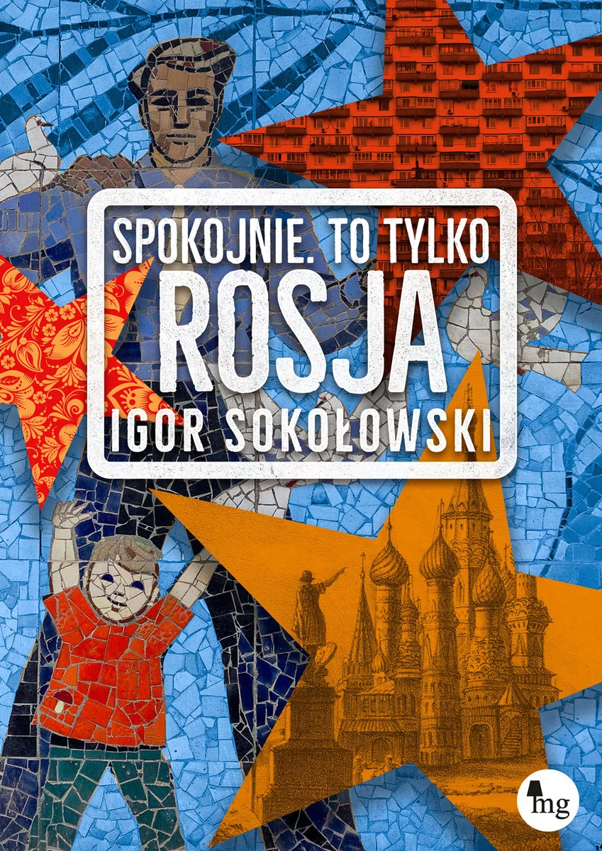 Spokojnie to tylko Rosja Igor Sokołowski