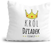 Gadżety dla niej i dla niego - Poduszka na DZIEŃ DZIADKA - KRÓL DZIADEK PIERWSZY Korona Prezent - miniaturka - grafika 1