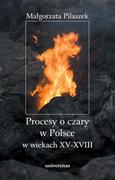 E-booki - historia - Procesy o czary w Polsce w wiekach XV–XVIII - miniaturka - grafika 1