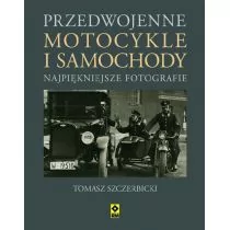 RM Tomasz Szczerbicki Przedwojenne motocykle i samochody osobowe. Najpiękniejsze fotografie - Poradniki motoryzacyjne - miniaturka - grafika 1