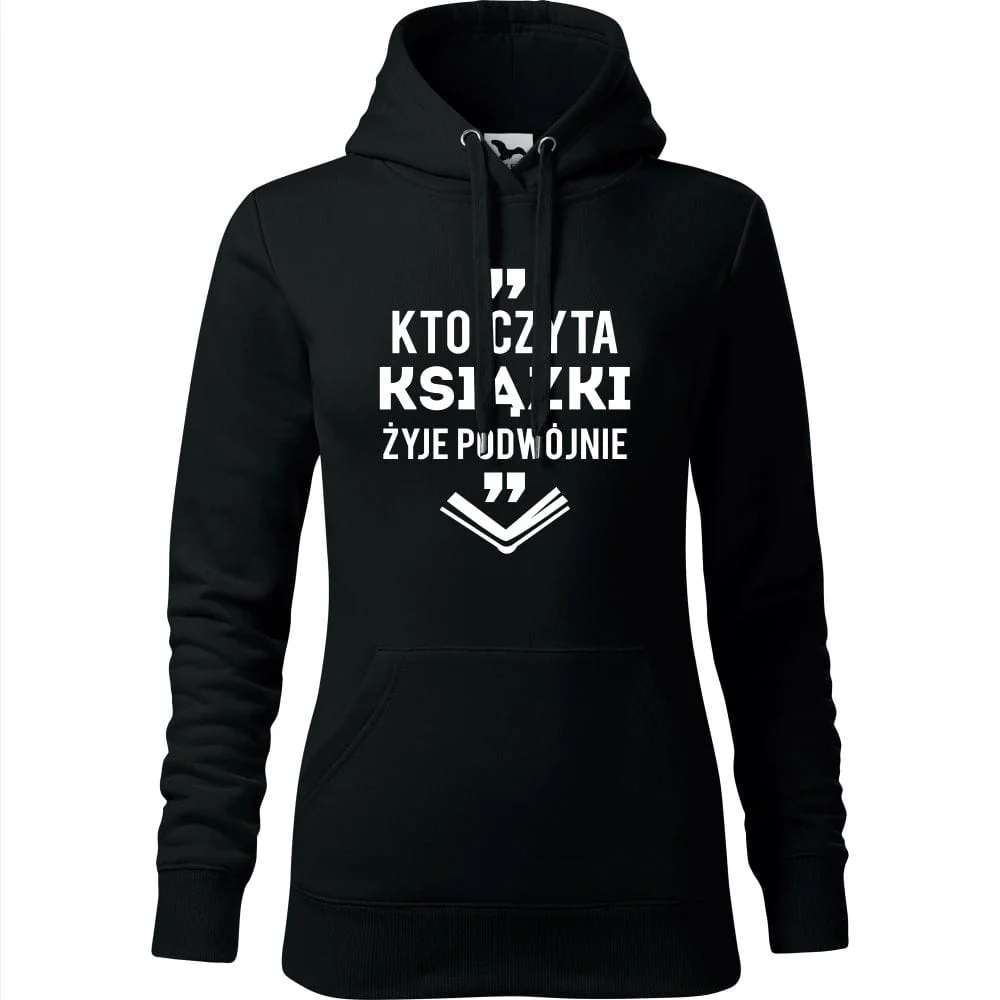 Damska Bluza Z Kapturem - Kto Czyta Książki Żyje Podwójnie Czarny Xs