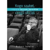 Pamiętniki, dzienniki, listy - Kogo szukał czego chciał - Robert Jarocki - miniaturka - grafika 1