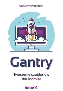 Helion Gantry Tworzenie szablonów dla Joomla! Sławomir Pieszczek - Książki o programowaniu - miniaturka - grafika 1