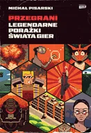 Felietony i reportaże - Przegrani. Legendarne porażki świata gier - miniaturka - grafika 1