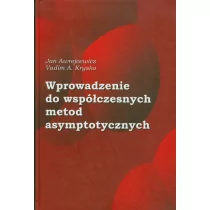 Awrejcewicz Jan, Krysko Vadim A. Wprowadzenie do współczesnych metod asymptotycznych