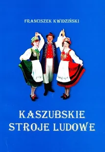 Kaszubskie stroje ludowe - Kulturoznawstwo i antropologia - miniaturka - grafika 1