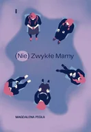 Poradniki psychologiczne - (Nie)zwykłe Mamy - miniaturka - grafika 1