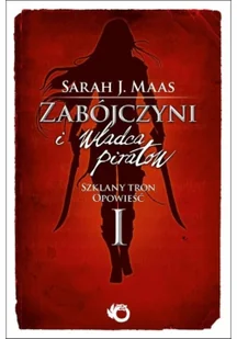 Uroboros GW Foksal Sarah J. Maas Szklany tron. Zabójczyni i Władca piratów. Opowieść I - Fantasy - miniaturka - grafika 2