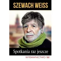 Szewach Weiss Spotkania raz jeszcze - Biografie i autobiografie - miniaturka - grafika 1