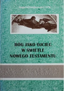 Bóg jako ojciec w świetle Nowego Testament - Religia i religioznawstwo - miniaturka - grafika 1