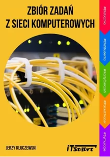 Zbiór zadań z sieci komputerowych | ZAKŁADKA DO KSIĄŻEK GRATIS DO KAŻDEGO ZAMÓWIENIA - Biznes - miniaturka - grafika 2