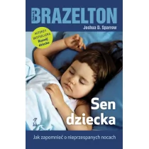 GWP Gdańskie Wydawnictwo Psychologiczne Sen dziecka - Brazelton Thomas B., Sparrow Joshua D. - Poradniki dla rodziców - miniaturka - grafika 1