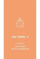 Religia i religioznawstwo - Ecclesia de Eucharystia. Encyklika - Jan Paweł II - miniaturka - grafika 1