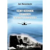 Historia świata - Tajny dziennik żołnierza IV Rzeczypospolitej - Baraniecki Jan - miniaturka - grafika 1
