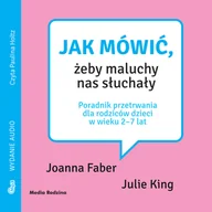 E-booki - nauka - Jak mówić, żeby maluchy nas słuchały - Joanna Faber - audiobook - miniaturka - grafika 1