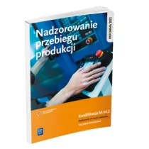 WSiP Nadzorowanie przebiegu produkcji Podręcznik do nauki zawodu Kwalifikacja M.44.2 - Stanisław Kowalczyk - Podręczniki dla szkół zawodowych - miniaturka - grafika 1