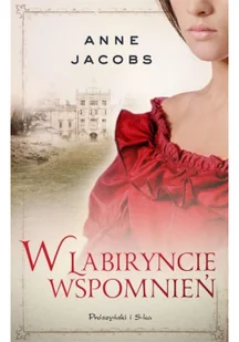 Prószyński W labiryncie wspomnień - Anne Jacobs - Powieści historyczne i biograficzne - miniaturka - grafika 2